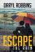 Escape the Rain by Daryl Robbins
