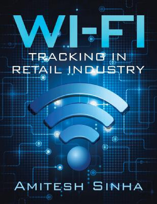 Wi-Fi Tracking in Retail Industry by Amitesh Sinha