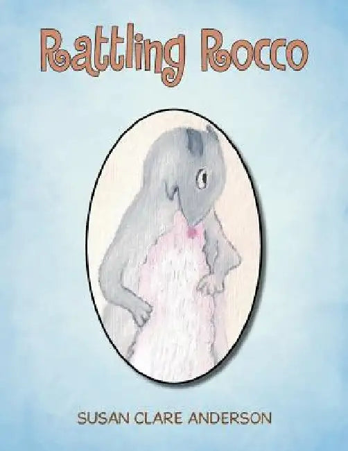 Rattling Rocco by Susan Clare Anderson