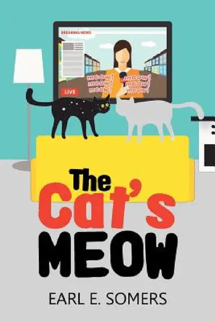 The Cat's Meow by Earl E. Somers