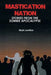 Mastication Nation: Stories from the Zombie Apocalypse by Mark Lowther