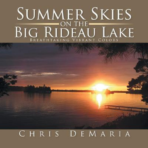 Summer Skies on the Big Rideau Lake: Breathtaking Vibrant Colors by Chris DeMaria