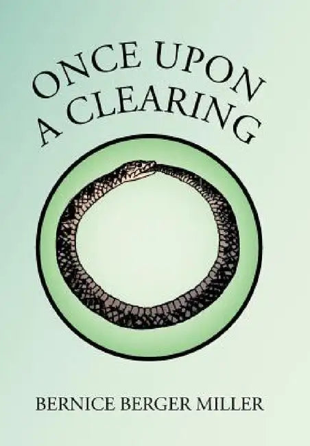 Once Upon a Clearing by Bernice Berger Miller
