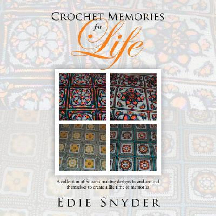 Crochet Memories for Life by Edie Snyder