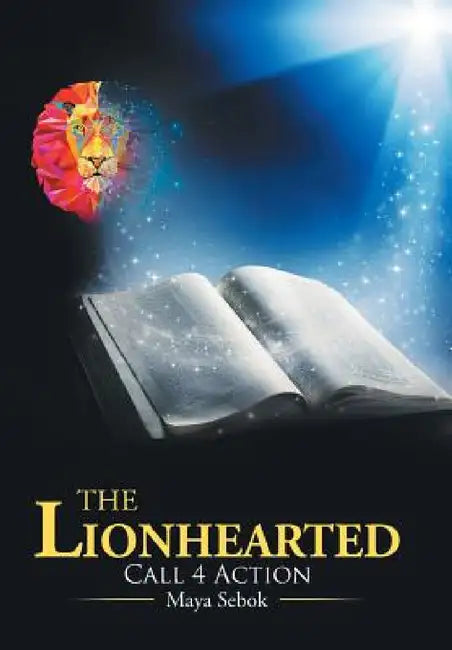 The LionHearted: Call 4 Action by Maya Sebok