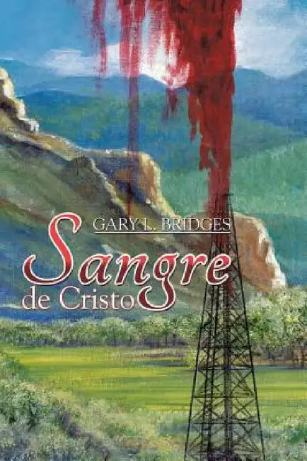 Sangre de Cristo by Gary L. Bridges