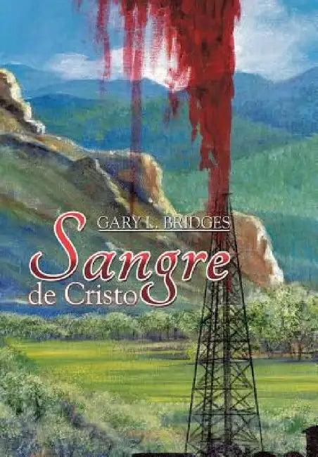 Sangre de Cristo by Gary L. Bridges