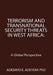 Terrorism and Transnational Security Threats in West Africa: A Global Perspective by Adebayo E. Adeyemi