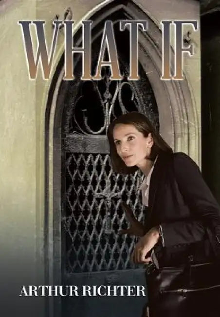 What If by Arthur Richter