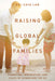 Raising Global Families: Parenting, Immigration, and Class in Taiwan and the Us by Pei-Chia Lan