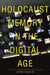 Holocaust Memory in the Digital Age: Survivors' Stories and New Media Practices by Jeffrey Shandler