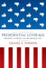 Presidential Leverage: Presidents, Approval, and the American State by Daniel E. Ponder