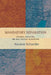 Mandatory Separation: Religion, Education, and Mass Politics in Palestine by Suzanne Schneider