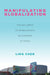 Manipulating Globalization: The Influence of Bureaucrats on Business in China by Ling Chen