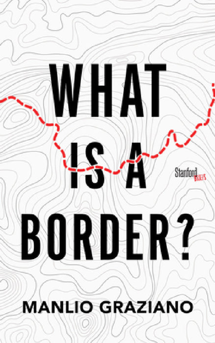 What Is a Border? by Manlio Graziano