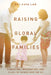 Raising Global Families: Parenting, Immigration, and Class in Taiwan and the Us by Pei-Chia Lan