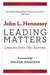 Leading Matters: Lessons from My Journey by Hennessy, John