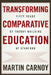 Transforming Comparative Education: Fifty Years of Theory Building at Stanford by Martin Carnoy