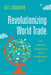 Revolutionizing World Trade: How Disruptive Technologies Open Opportunities for All by Kati Suominen