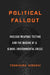 Political Fallout: Nuclear Weapons Testing and the Making of a Global Environmental Crisis by Toshihiro Higuchi