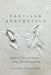 Partisan Aesthetics: Modern Art and India's Long Decolonization by Sanjukta Sunderason