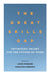 The Great Skills Gap: Optimizing Talent for the Future of Work by Jason Wingard