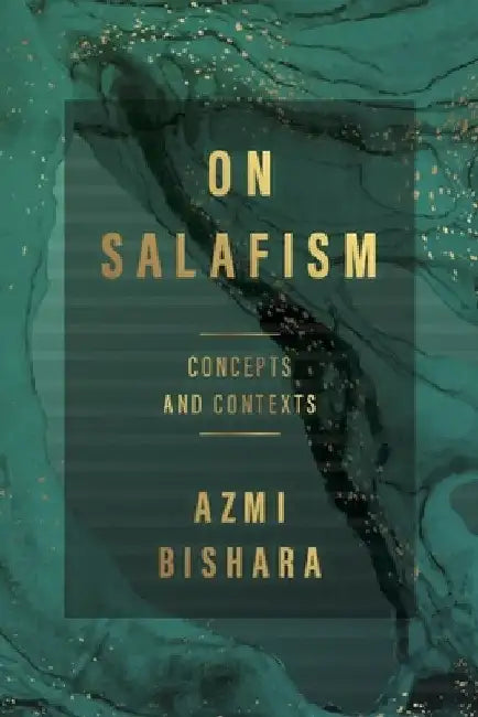 On Salafism: Concepts and Contexts by Azmi Bishara