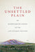 The Unsettled Plain: An Environmental History of the Late Ottoman Frontier by Chris Gratien