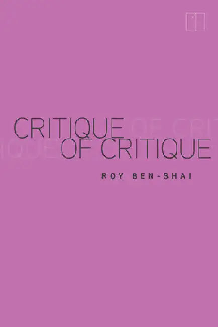 Critique of Critique by Roy Ben-Shai