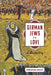 German Jews in Love: A History by Christian Bailey