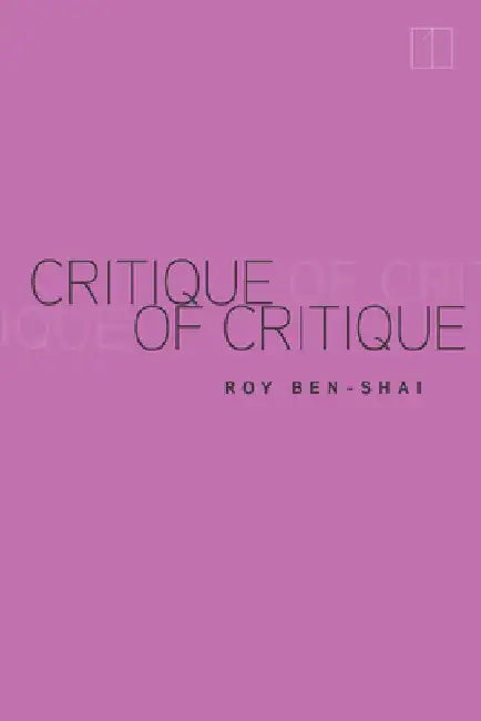 Critique of Critique by Roy Ben-Shai