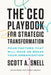 The CEO Playbook for Strategic Transformation: Four Factors That Will Make or Break Your Organization by Scott A. Snell
