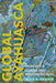 Global Ayahuasca: Wondrous Visions and Modern Worlds by Alex K. Gearin