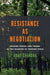 Resistance as Negotiation: Making States and Tribes in the Margins of Modern India by Uday Chandra