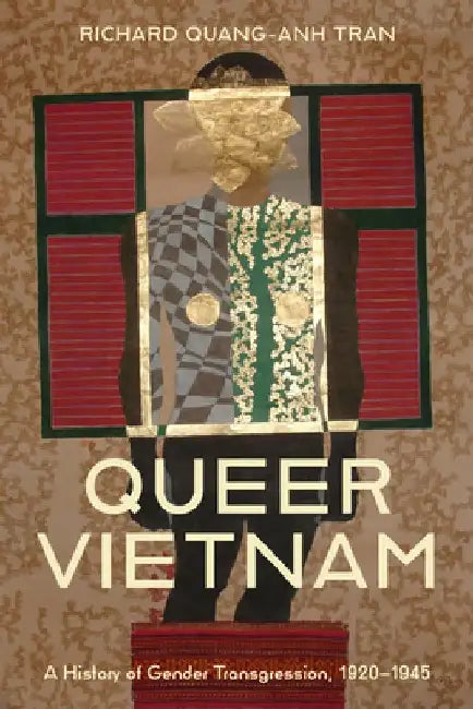 Queer Vietnam by Richard Quang-Anh Tran