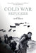 Cold War Refugees: Connected Histories of Displacement and Migration Across Postcolonial Asia by Yumi Moon