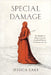 Special Damage: The Slander of Women and the Gendered History of Defamation Law by Jessica Lake