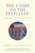 The Guide to the Perplexed: A New Translation by Moses Maimonides, Lenn E. Goodman, Phillip I. Lieberman