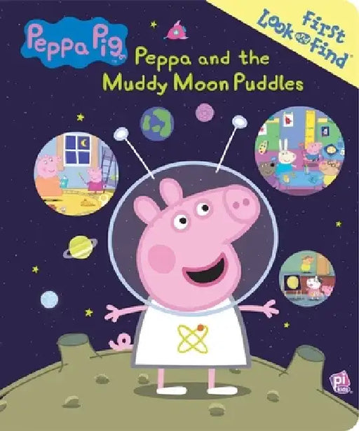 Peppa Pig: Peppa and the Muddy Moon Puddles First Look and Find by Pi Kids