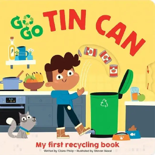 Go Go Eco Tin Can: My First Recycling Book by Claire Philip