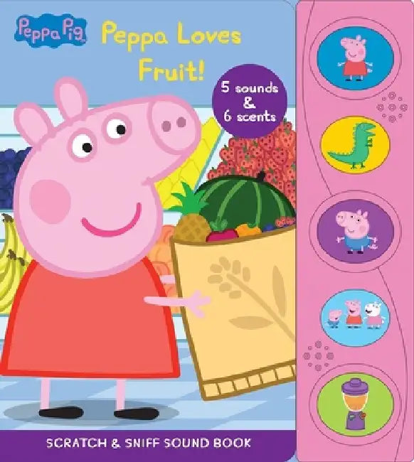 Peppa Pig: Peppa Loves Fruit Scratch & Sniff Sound Book by Pi Kids