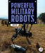 Powerful Military Robots by James Bow