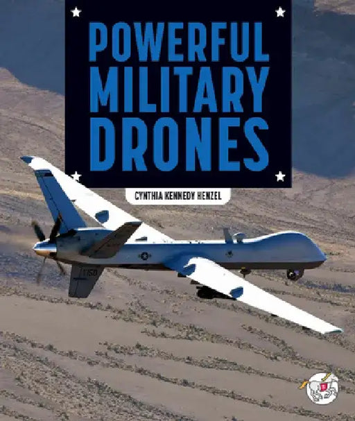 Powerful Military Drones by Cynthia Kennedy Henzel