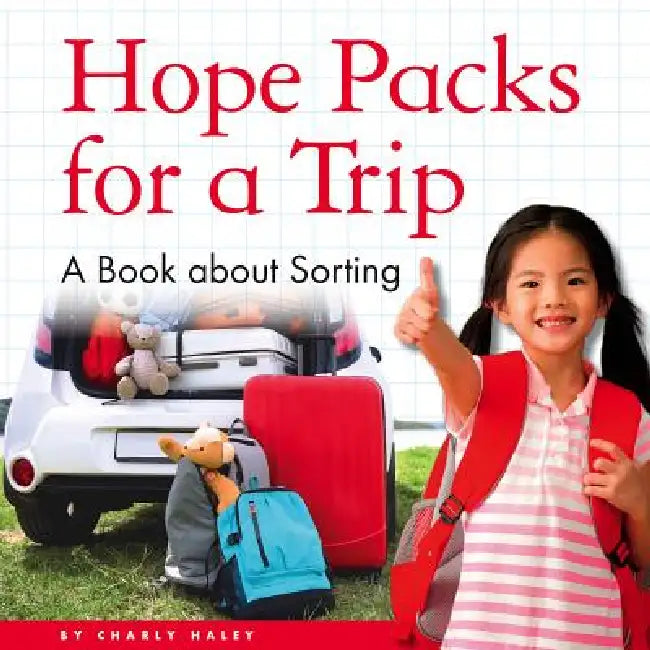 Hope Packs for a Trip: A Book about Sorting by Charly Haley