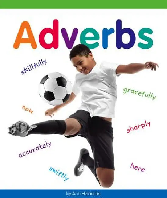 Adverbs by Ann Heinrichs