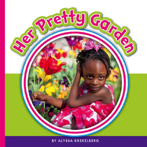 Her Pretty Garden by Alyssa Krekelberg