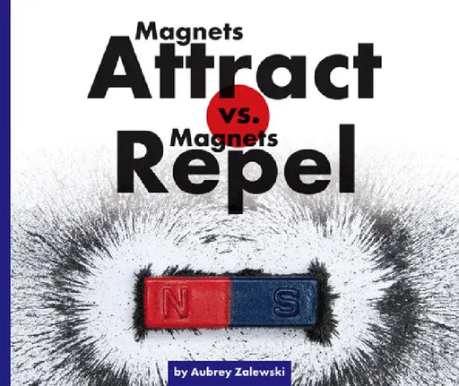 Magnets Attract vs. Magnets Repel by Aubrey Zalewski