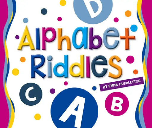 Alphabet Riddles by Emma Huddleston