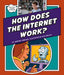How Does the Internet Work? by Jennifer Swanson