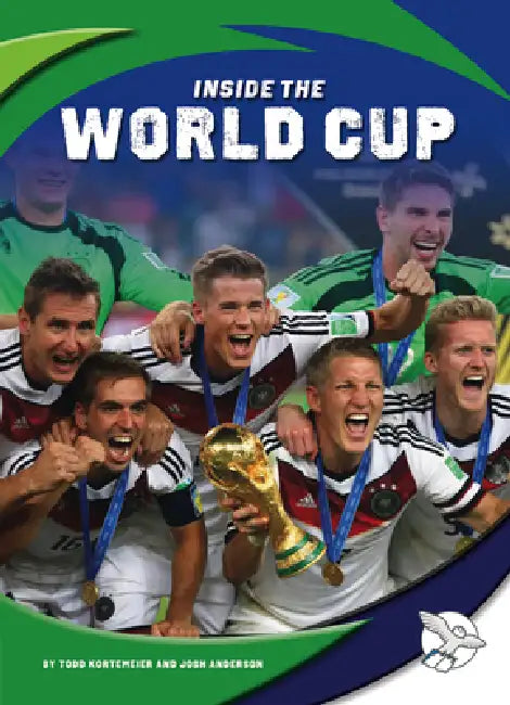 Inside the World Cup by Todd Kortemeier, Josh Anderson